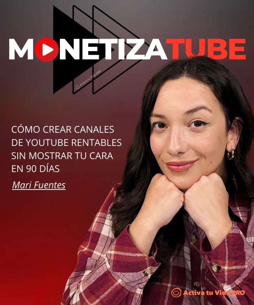 MONETIZATUBE DE MARI FUENTES TE ENSEÑA A GENERAR INGRESOS EXTRAS CON YOUTUBE