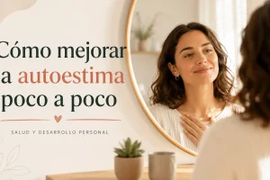 Cómo mejorar la autoestima poco a poco